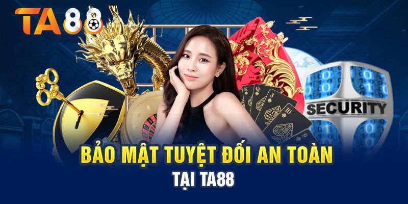 Công nghệ bảo mật TA88 siêu an toàn