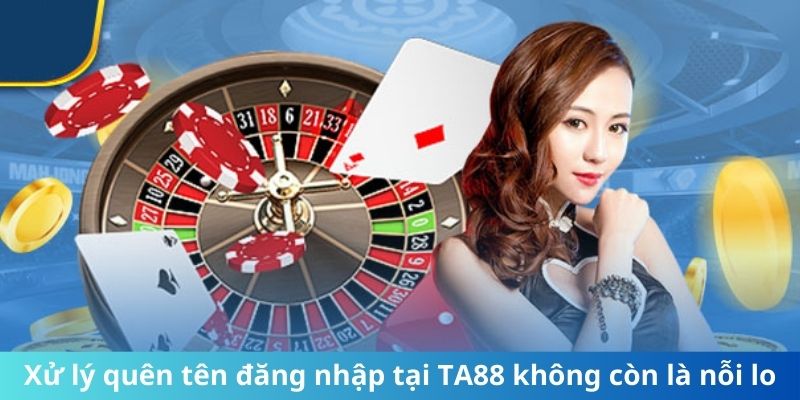 Xử lý quên tên đăng nhập tại TA88 không còn là nỗi lo