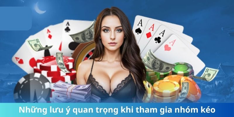 Các điểm cần ghi nhớ khi tham gia vào nhóm kéo