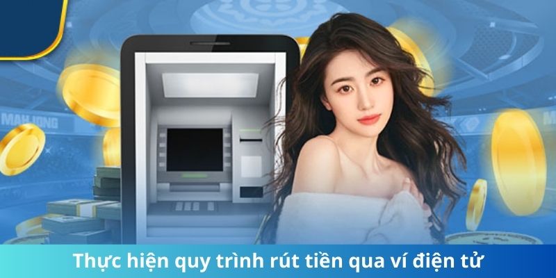 Tiến hành giao dịch rút tiền từ ví điện tử