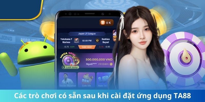 Các trò chơi có sẵn sau khi cài đặt ứng dụng TA88